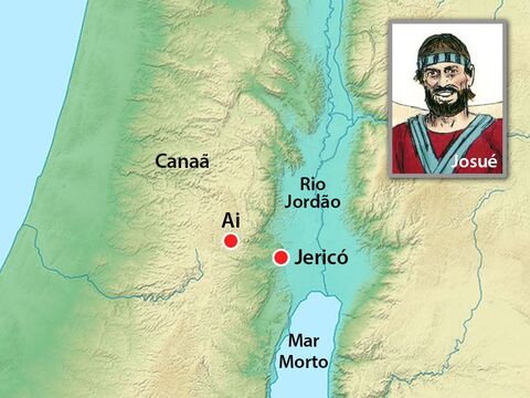 Josué enviou homens para espiar a próxima cidade que eles precisavam conquistar. Era uma cidade a oeste de Jericó, chamada Ai. – Slide número 2